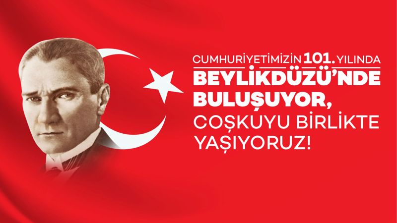 Cumhuriyetimizin 101. Yılında Coşkuyu Birlikte Yaşıyoruz