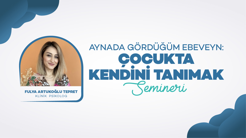 Aynada Gördüğüm Ebeveyn: Çocukta Kendini Tanımak