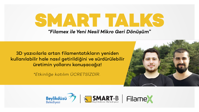 SMART TALKS - FilameX ile Yeni Nesil Mikro Geri Dönüşüm