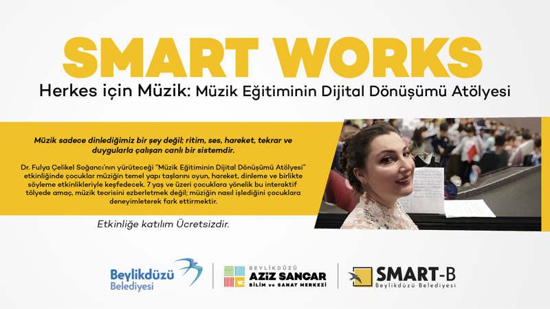 SMART WORKS-Herkes İçin Müzik: Müzik  Eğitiminin Dijital Dönüşümü Atölyesi