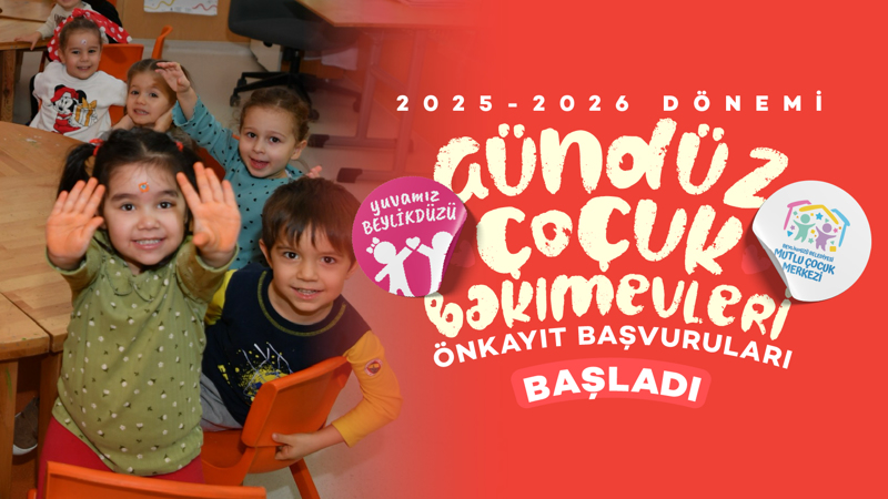 Gündüz Çocuk Bakımevleri Önkayıt Başvuruları Başladı
