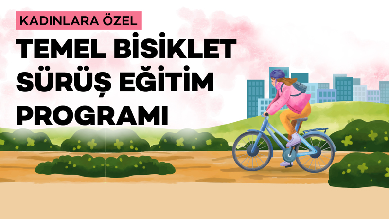 Kadınlara Özel Bisiklet Temel Eğitim Programı 2026 1. Dönem
