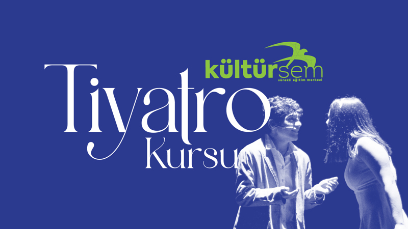 KÜLTÜRSEM Tiyatro Kursu