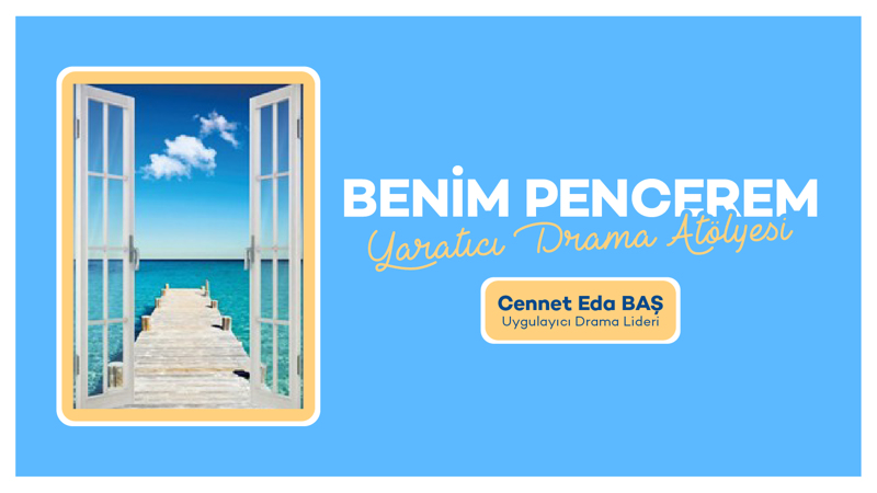 Yetişkinler İçin Yaratıcı Drama Atölyesi: "Benim Pencerem"