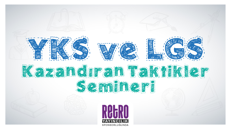 YKS ve LGS Kazandıran Taktikler Semineri