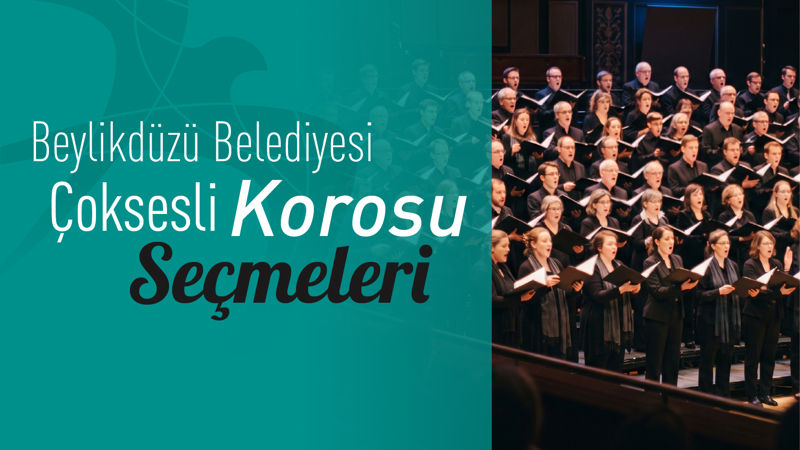 Beylikdüzü Belediyesi Çoksesli Korosu İçin Başvurular Başlıyor!
