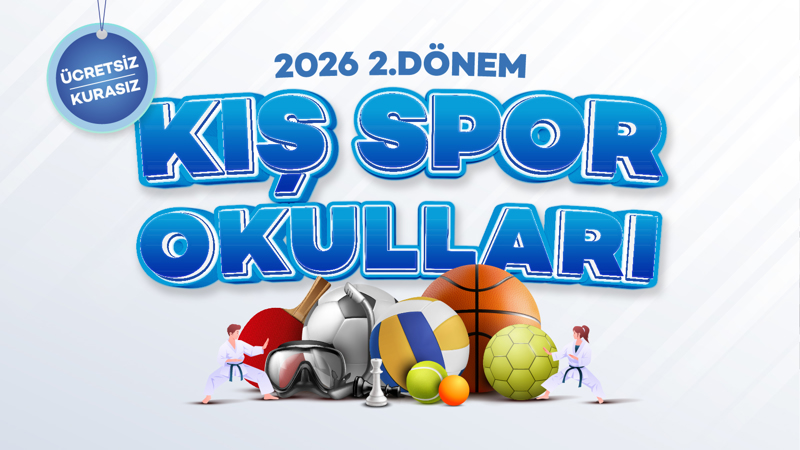 2026 Yılı 2. Dönem “Kış Spor Okulları” 
