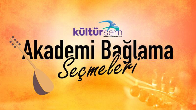 Kültürsem Akademi Bağlama Seçmeleri