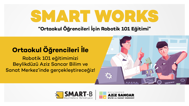 Smart Works - Ortaokul Öğrencileri İçin Robotik 101 Eğitimi