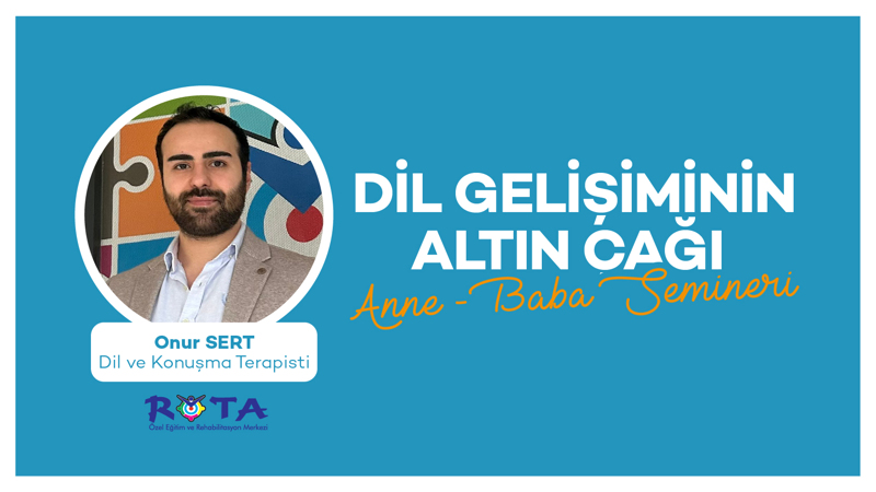 Seminer : Dil Gelişiminin Altın Çağı