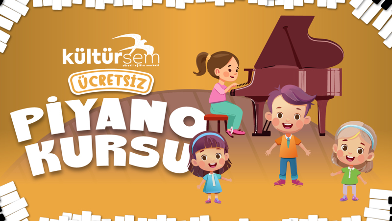 Kültürsem Ücretsiz Piyano Kursu
