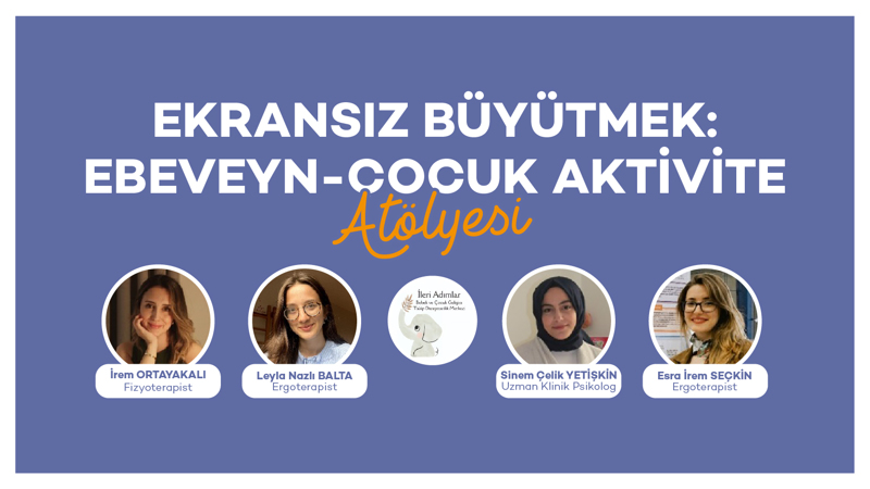 Ekransız Çocuk Büyütmek Anne-Çocuk Aktivite Atölyesi