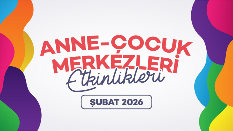 Anne - Çocuk Merkezleri