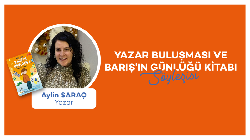 Aylin Saraç İle Yazar Söyleşisi: Barış’ın Günlüğü