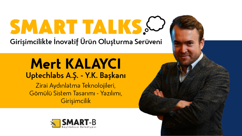 Smart Talks - Girişimcilikte İnovatif Ürün Oluşturma Serüveni