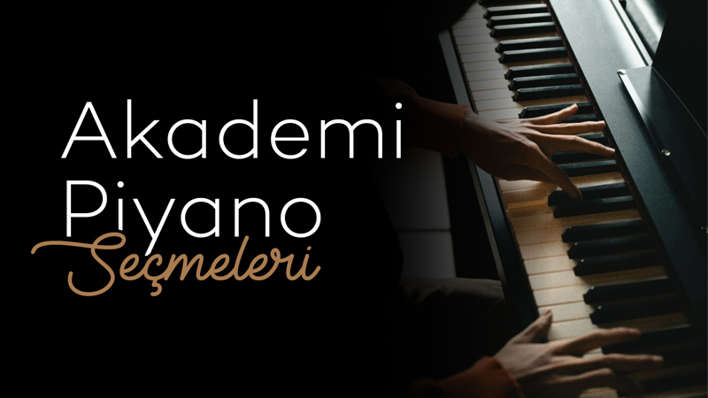 Akademi Piyano Seçmeleri