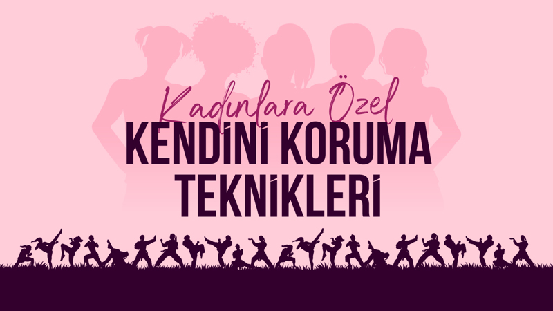 Kadınlara Özel Kendini Koruma Teknikleri 2026 1. Dönem
