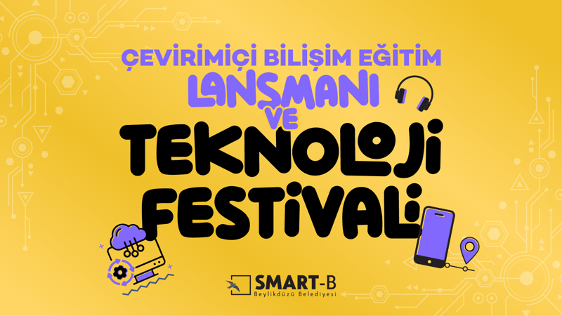 Çevrimiçi Dijital Eğitim Lansmanı ve Teknoloji Festivali  