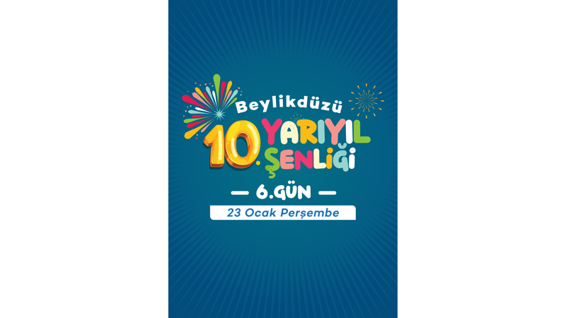 Beylikdüzü 10.Yarıyıl Şenliği 6.Gün