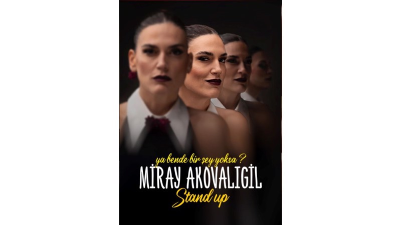 Miray Akovalıgil “Ya Bende Bir Şey Yoksa” Stand Up