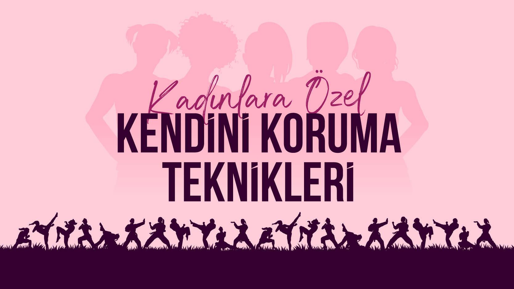 web g&ouml;rsel Kadınlara &Ouml;zel Kendini Koruma Teknikleri